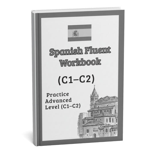 Spanish Fluent Workbook (C1-C2)